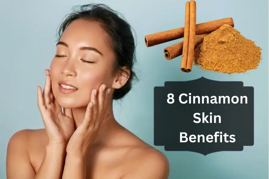 8 Cinnamon Skin Benefits