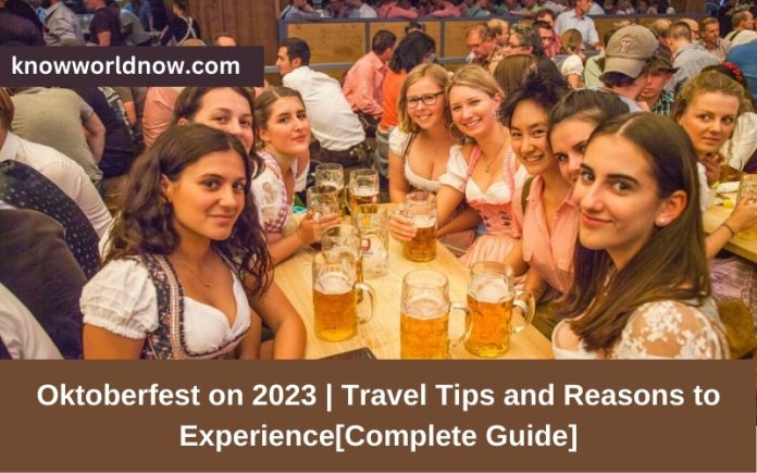Oktoberfest on 2023 - Travel Tips and Reasons to Experience