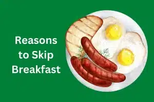 Reasons to Skip Breakfast