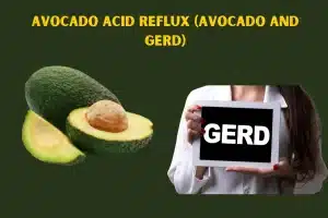 Avocado Acid Reflux (Avocado and GERD)