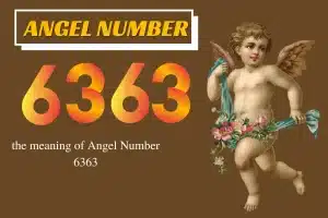 Angel Number 6363 – What is The Secret Behind It