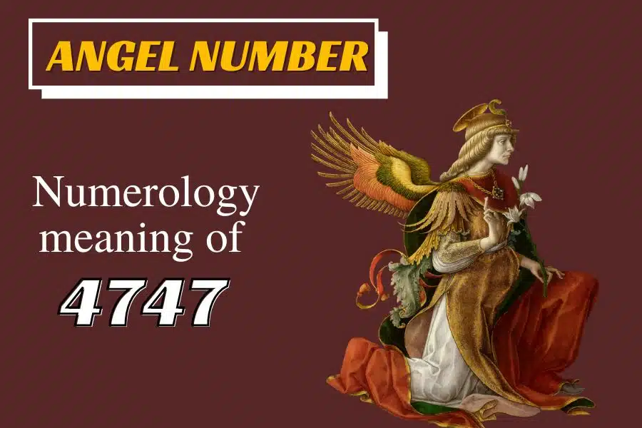 4747 Angel Number: Everything You Should Know