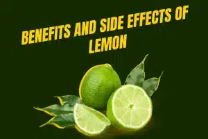 Benefits and Side Effects of Lemon