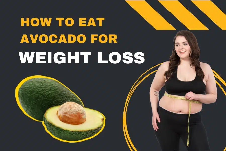 How to eat avocado for weight loss