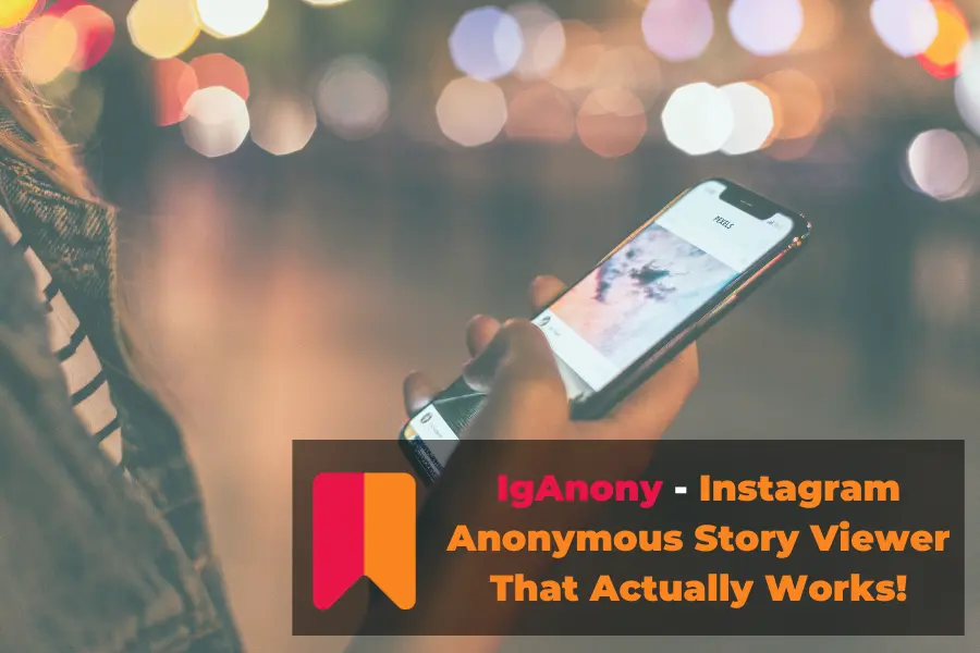 IgAnony Review- Instagram Anonymous Story Viewer That Actually Works!