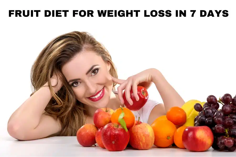 The Best Way to Use Fruit Diet for Weight Loss in 7 Days