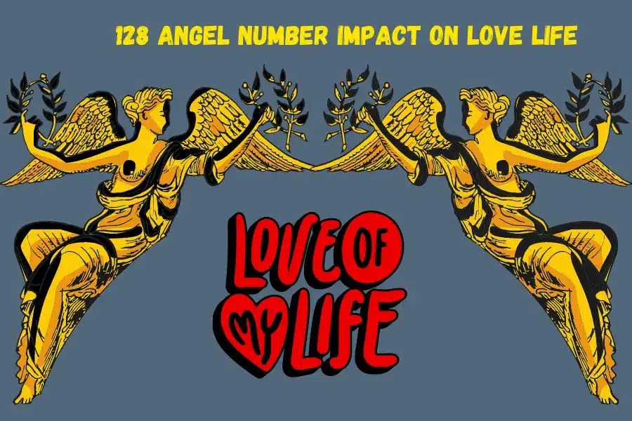 128 angel number impact on love life