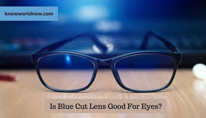 Is Blue Cut Lens Good For Eyes