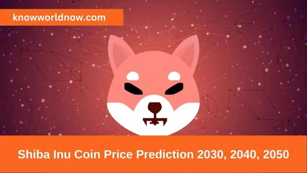 Shiba Inu Coin Price Prediction 2030, 2040, 2050