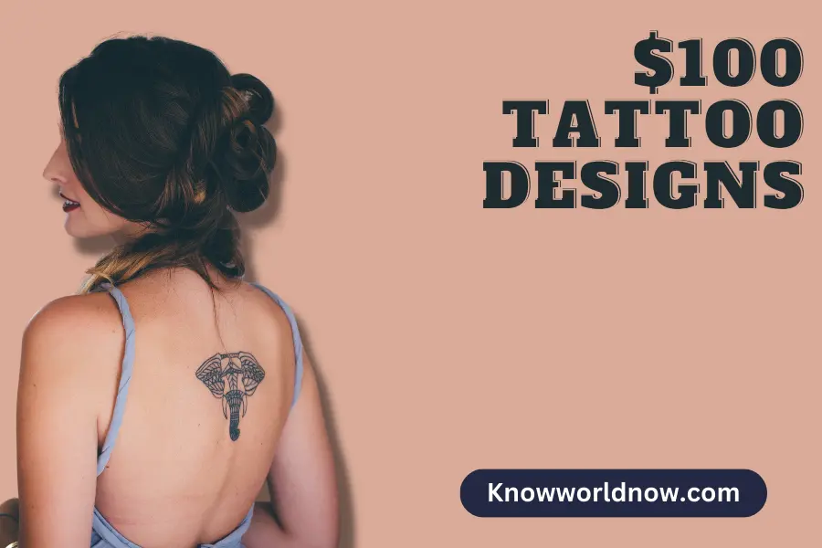 $100 Tattoo Designs - Beginner-Friendly And Small-Scale Tattoos - Know World Now