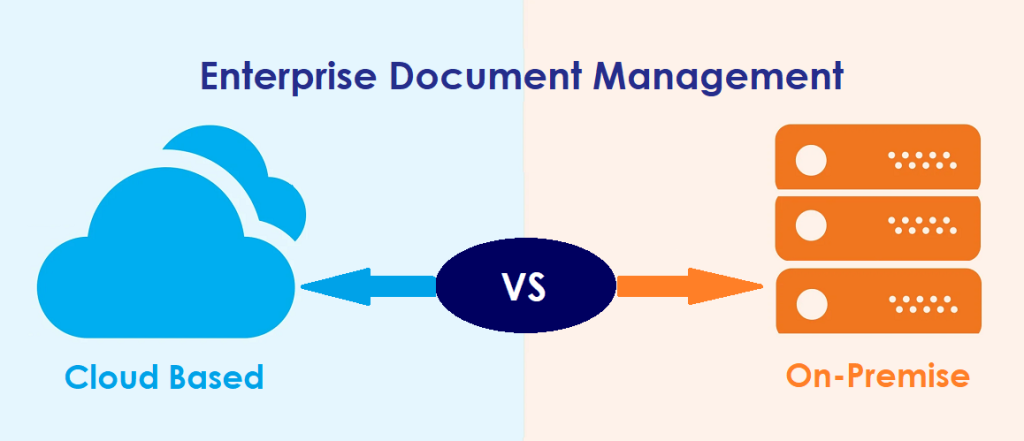 Cloud-Based vs On-Premise Enterprise Document Management Software
