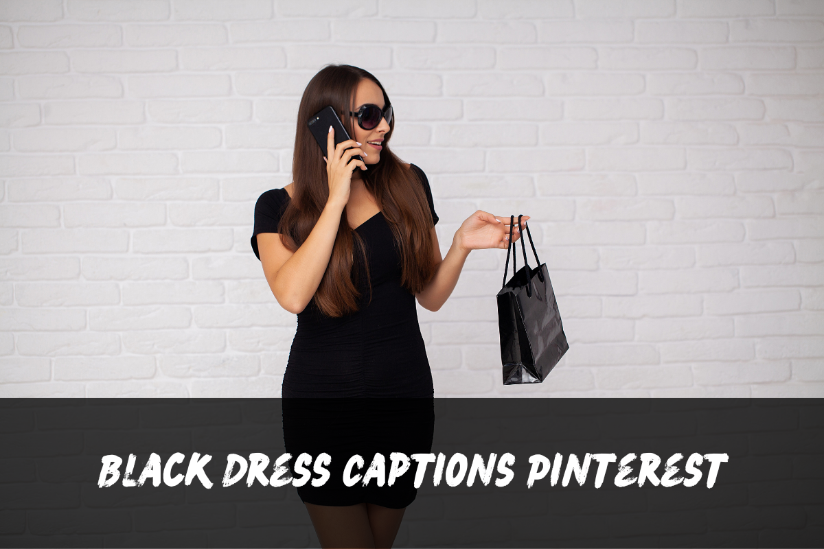 200+ Black Dress Captions | Instagram, Short, Aesthetic, Hindi, Urdu, Funny, Pinterest