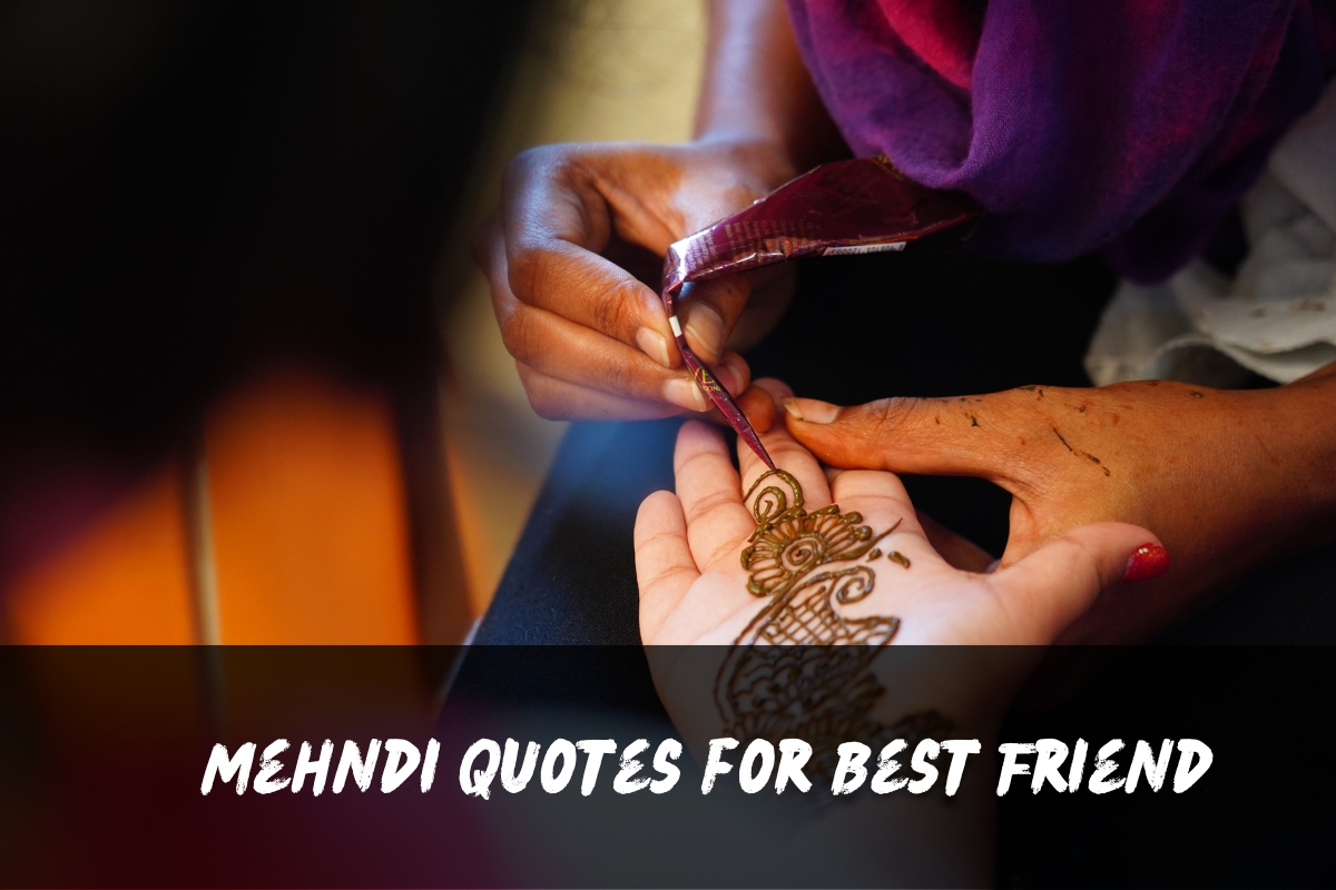 200+ Caption for Mehndi Hands | Short, Girls, Instagram, Bride, Best Friend, Husband