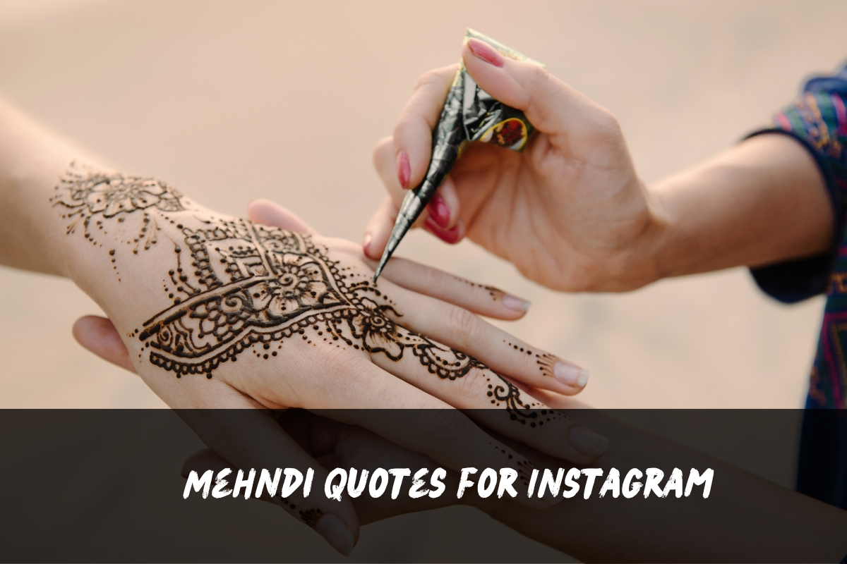 200+ Caption for Mehndi Hands | Short, Girls, Instagram, Bride, Best Friend, Husband