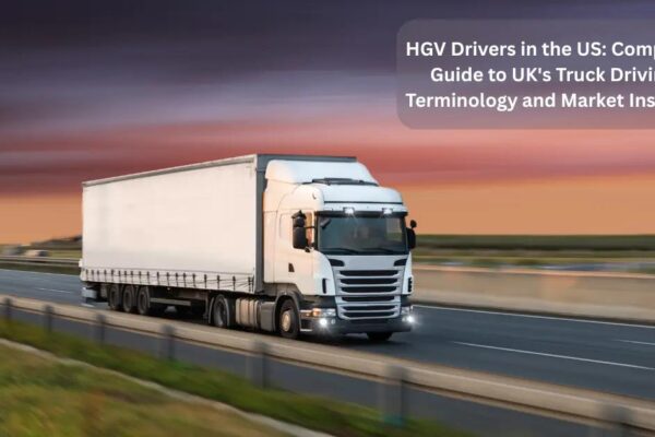 HGV Drivers: Complete US Guide to UK Truck Driving Terms
