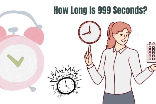 How Long Is 999 Seconds? Minutes & Hours Conversion Guide