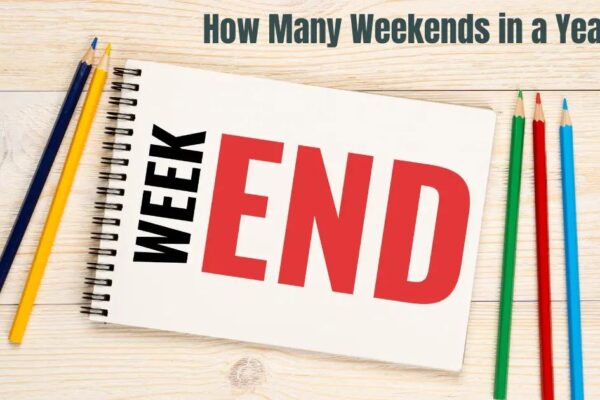 How Many Weekends in a Year? 52 or 53 + Calculator