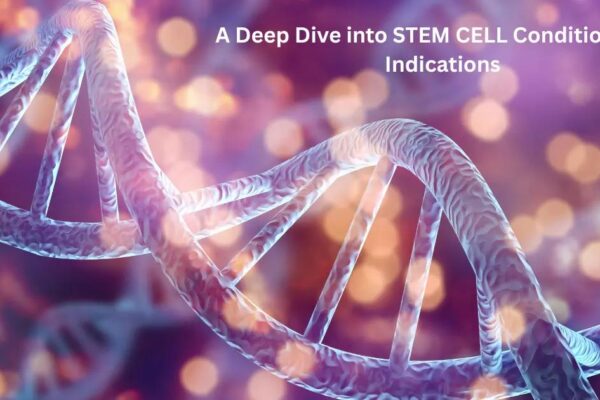 Stem Cell Conditions and Indications: Complete Guide 2024