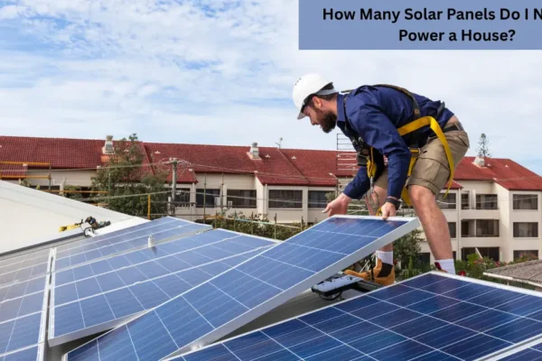 How Many Solar Panels Do I Need to Power a House? (2026 Calculator & Chart)