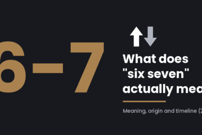 6-7 Meaning: What Six Seven Means and Where It Came From