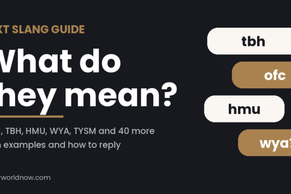 Text Slang Meanings: 47 Abbreviations Explained (OFC, TBH, HMU)